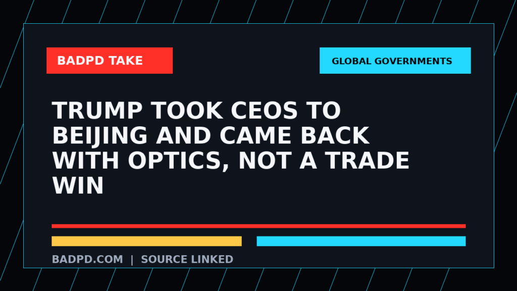Symbolic editorial source-take graphic for Trump Took CEOs To Beijing And Came Back With Optics, Not A Trade Win, not a depiction of the event.