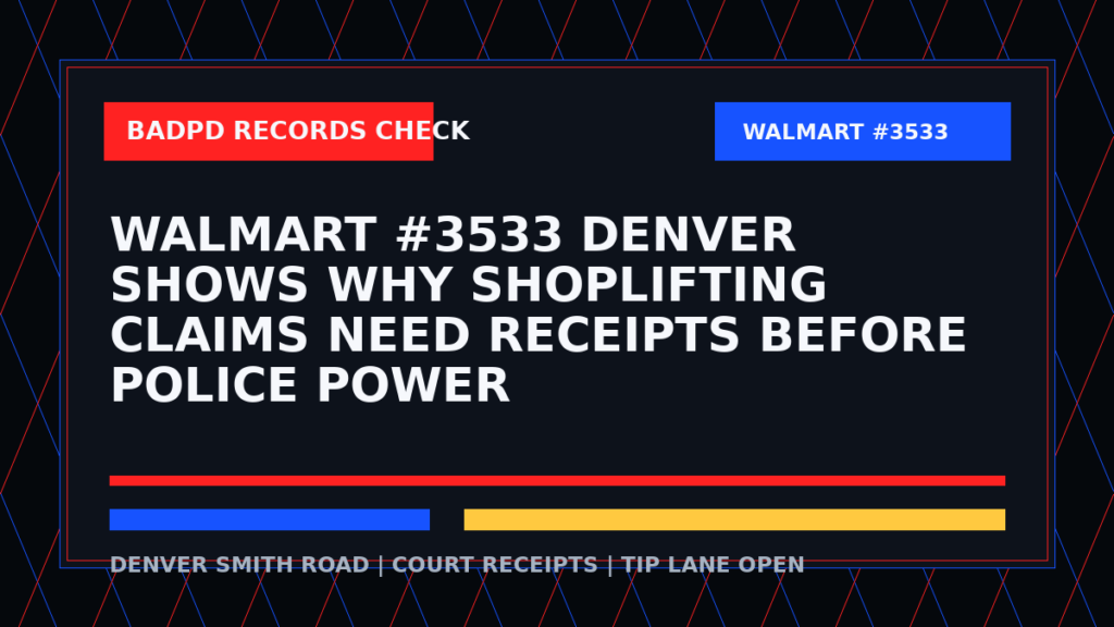 Symbolic BadPD records-check graphic for Walmart 3533 Denver shoplifting claim, court-dismissal lead, and police pipeline coverage; not a depiction of a specific person or incident.